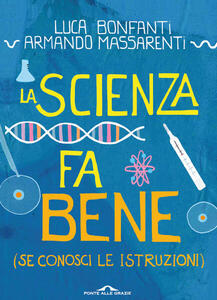 La Scienza fa bene, L. Bonfanti - A. Massarenti